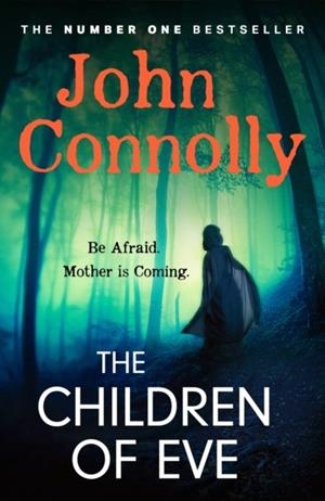 THE CHILDREN OF EVE | 9781529391961 | JOHN CONNOLLY