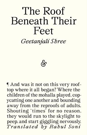 THE ROOF BENEATH THEIR FEET | 9781916751392 | GEETANJALI SHREE