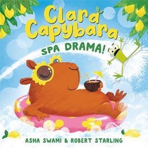 CLARA CAPYBARA: SPA DRAMA! | 9780008812348 | ROBERT STARLING