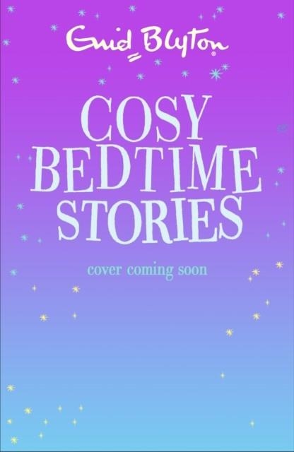 COSY BEDTIME STORIES | 9781444981391 | ENID BLYTON