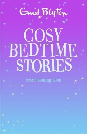 COSY BEDTIME STORIES | 9781444981391 | ENID BLYTON