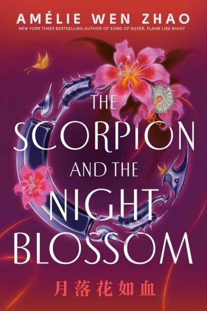 THE SCORPION AND THE NIGHT BLOSSOM | 9780593813874 | AMÉLIE WEN ZHAO