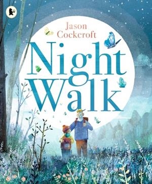 NIGHT WALK | 9781529523218 | JASON COCKCROFT
