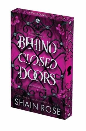 BEHIND CLOSED DOORS: DELUXE LIMITED EDITION | 9781496758170 | SHAIN ROSE
