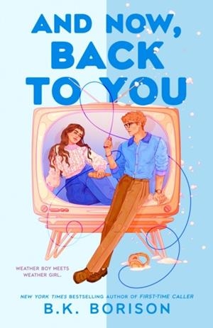 AND NOW BACK TO YOU | 9780593953143 | B K BORISON