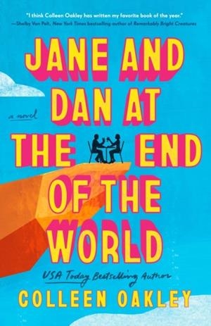 JANE AND DAN AT THE END OF THE WORLD | 9780593639146 | COLLEEN OAKLEY