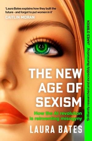 THE NEW AGE OF SEXISM | 9781471190513 | LAURA BATES