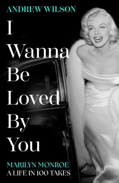 I WANNA BE LOVED BY YOU | 9781398513457 | ANDREW WILSON