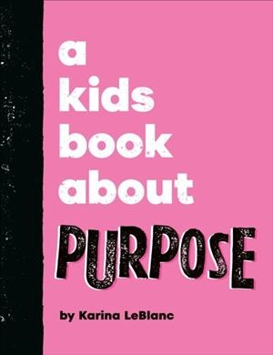 A KIDS BOOK ABOUT PURPOSE | 9780241785928