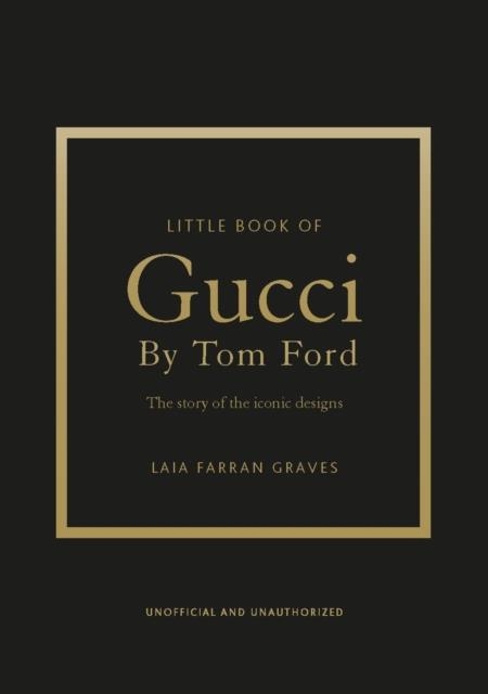 LITTLE BOOK OF GUCCI BY TOM FORD | 9781035433025 | LAIA FARRAN GRAVES