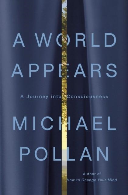 A WORLD APPEARS | 9781984881991 | MICHAEL POLLAN