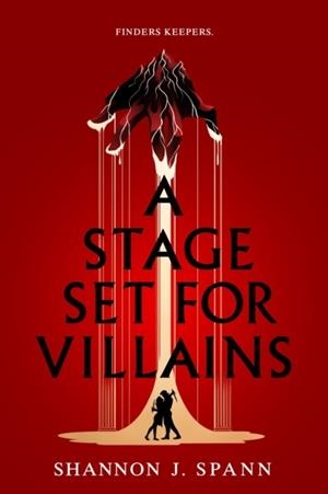 A STAGE SET  FOR VILLAINS | 9781911753124 | SHANNON J SPANN