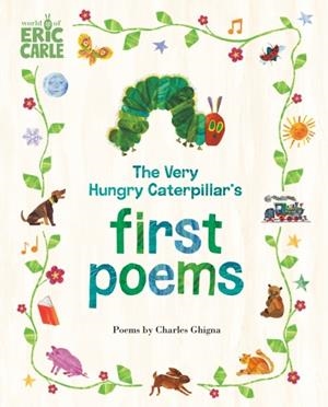 THE VERY HUNGRY CATERPILLAR'S FIRST POEMS | 9798217141777 | CHARLES GHIGNA