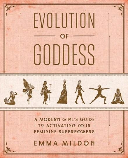 EVOLUTION OF GODDESS | 9781501164064 | EMMA MILDON