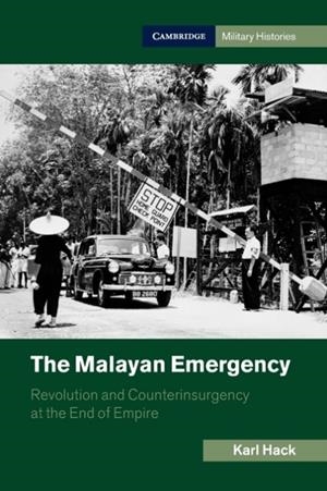 THE MALAYAN EMERGENCY | 9781107439481 | KARL HACK