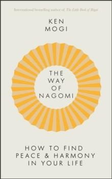 THE WAY OF NAGOMI | 9781529416299 | KEN MOGI