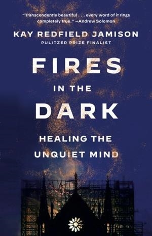 FIRES IN THE DARK | 9781984898203 | KAY REDFIELD JAMISON
