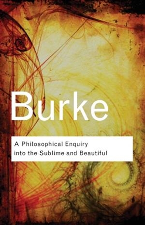 A PHILOSOPHICAL ENQUIRY INTO THE SUBLIME AND BEAUTIFUL | 9780415453264 | EDMUND BURKE