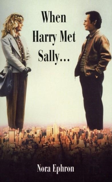 WHEN HARRY MET SALLY | 9780747575474 | NORA EPHRON
