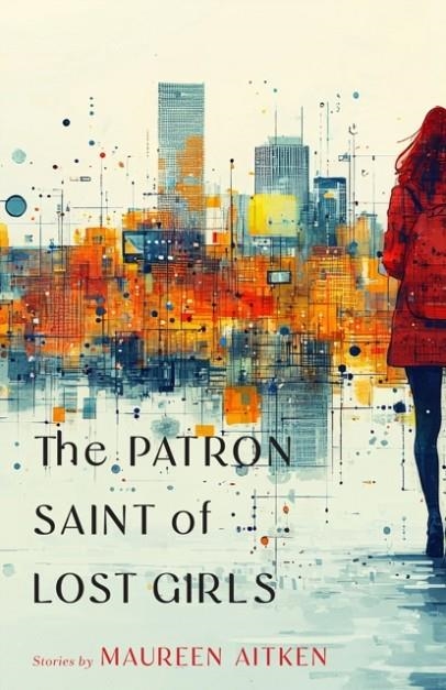 THE PATRON SAINT OF LOST GIRLS | 9780814352465 | MAUREEN AITKEN
