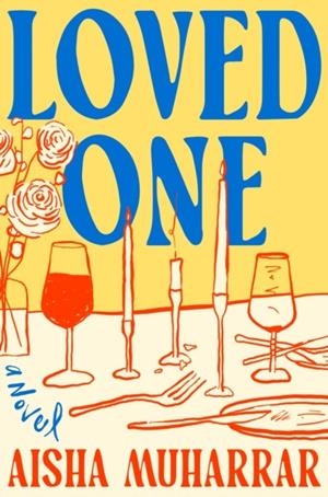 LOVED ONE | 9780593655849 | AISHA MUHARRAR