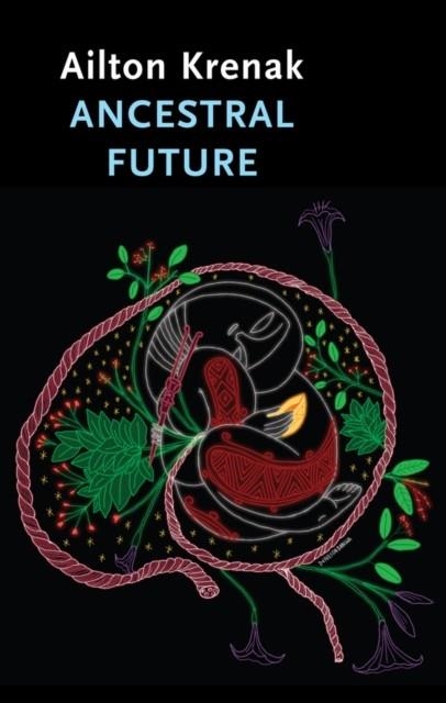 ANCESTRAL FUTURE | 9781509560738 | AITON KRENAK