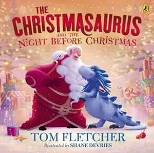 THE CHRISTMASAURUS AND THE NIGHT BEFORE CHRISTMAS | 9780241591116 | TOM FLETCHER