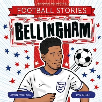 FOOTBALL STORIES: BELLINGHAM | 9781804539279 | SIMON MUGFORD
