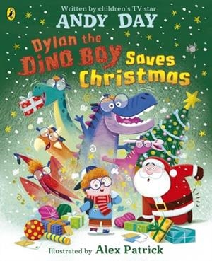DYLAN THE DINO BOY SAVES CHRISTMAS | 9780241772829 | ANDY DAY