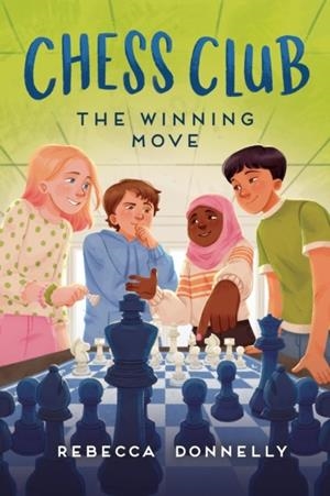 CHESS CLUB: THE WINNING MOVE | 9781250328571 | REBECCA DONNELLY