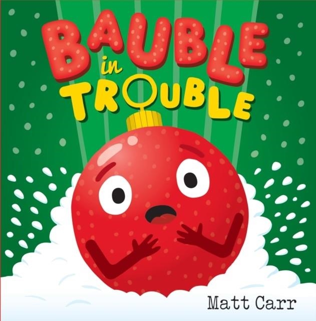 BAUBLE IN TROUBLE | 9781444952155 | MATT CARR