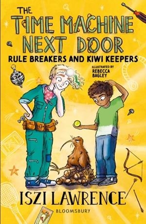 THE TIME MACHINE NEXT DOOR: RULE BREAKERS AND KIWI KEEPERS | 9781801991162 | ISZI LAWRENCE