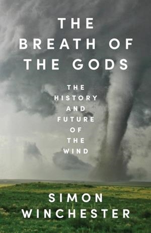 THE BREATH OF THE GODS : THE HISTORY AND FUTURE OF THE WIND | 9780008679507 | SIMON WINCHESTER