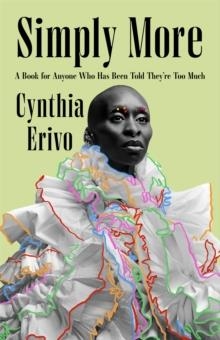 SIMPLY MORE : A BOOK FOR ANYONE WHO HAS BEEN TOLD THEY'RE TOO MUCH, FROM THE STAR OF WICKED | 9781035086016 | CYNTHIA ERIVO
