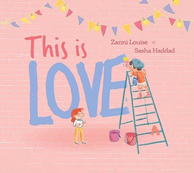 THIS IS LOVE | 9781922992857 | ZANNI LOUISE