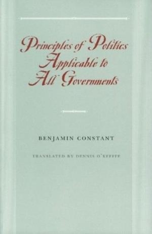 PRINCIPLES OF POLITICS APPLICABLE TO ALL GOVERNMENTS | 9780865973954 | BENJAMIN CONSTANT