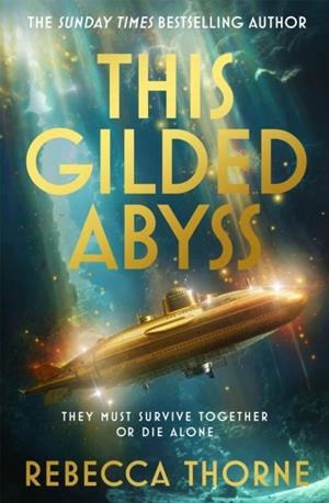 THIS GILDED ABYSS | 9781035079278 | REBECCA THORNE