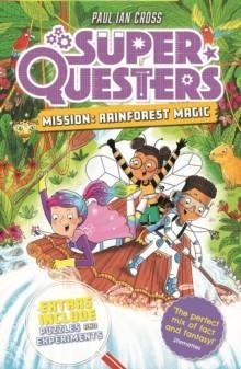 SUPERQUESTERS MISSION: RAINFOREST MAGIC | 9789083294377 | PAUL IAN CROSS
