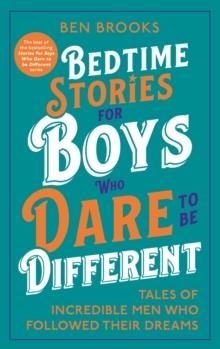 BEDTIME STORIES FOR BOYS WHO DARE TO BE DIFFERENT | 9781529447552 | BEN BROOKS