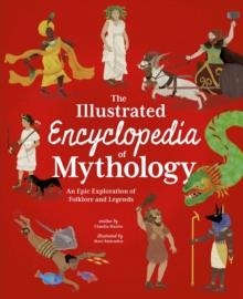 THE ILLUSTRATED ENCYCLOPEDIA OF MYTHOLOGY | 9781398847866 | CLAUDIA MARTIN