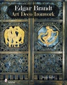 EDGAR BRANDT: ART DECO IRONWORK | 9780764336669 | JOAN KAHR