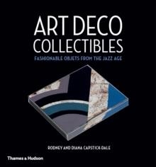 ART DECO COLLECTIBLES: FASHIONABLE OBJETS FROM THE JAZZ AGE | 9780500518311 | RODNEY CAPSTICK-DALE, DIANA CAPSTICK-DALE