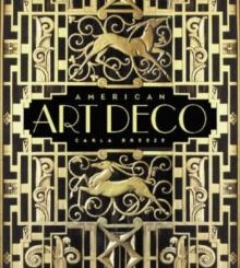 AMERICAN ART DECO: MODERNISTIC ARCHITECTURE AND REGIONALISM | 9780393019704 | CARLA BREEZE