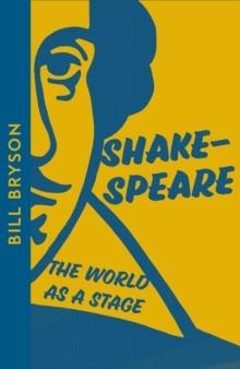SHAKESPEARE: THE WORLD AS A STAGE | 9780008610043 | BILL BRYSON