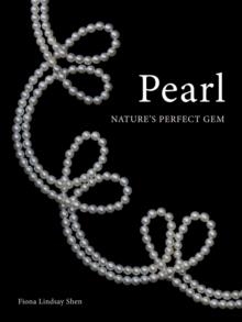 PEARL: NATURE'S PERFECT GEM | 9781789146219 | FIONA LINDSAY SHEN