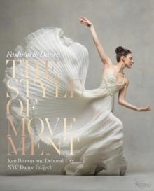 STYLE OF MOVEMENT: FASHION AND DANCE | 9780847864089 | KEN BROWAR, DEBORAH ORY