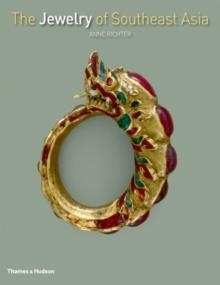 THE JEWELRY OF SOUTHEAST ASIA | 9780500288665 | ANNE RICHTER