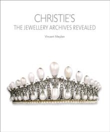 CHRISTIE'S: THE JEWELLERY ARCHIVES REVEALED | 9781788841375 | VINCENT MEYLAN