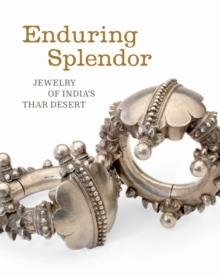 ENDURING SPLENDOR: JEWELRY OF INDIA'S THAR DESERT | 9780990762645 | THOMAS K SELIGMAN