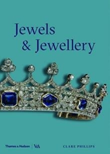 JEWELS & JEWELLERY (VICTORIA AND ALBERT MUSEUM) | 9780500480342 | CLARE PHILLIPS